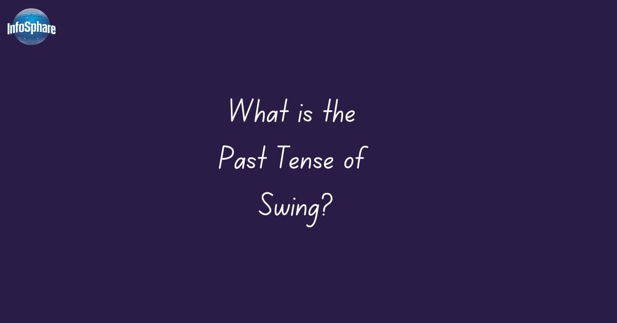 Past Tense of Swing