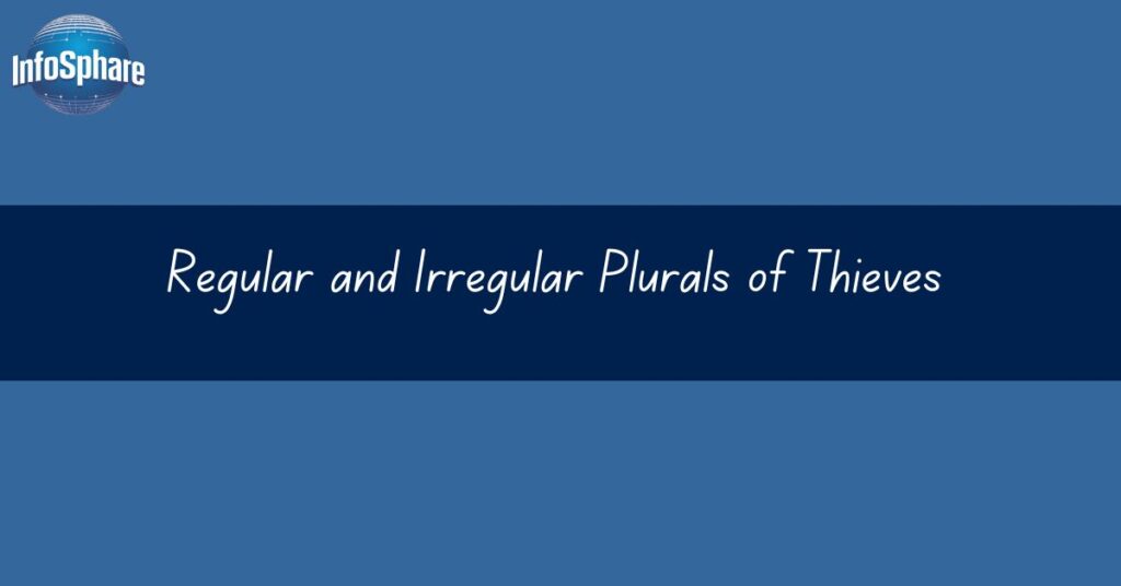 Regular and Irregular Plurals of Thieves