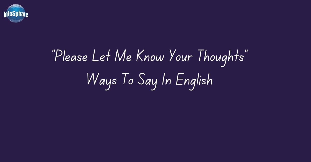 Please Let Me Know Your Thoughts-Ways To Say In English