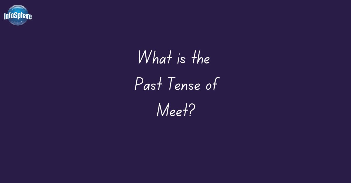 What is the Past Tense of Meet