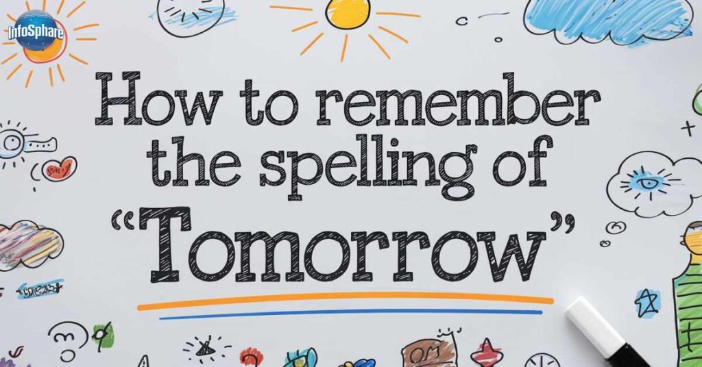 How to Remember the Spelling of 'Tomorrow'