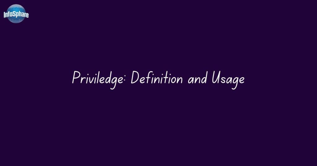 Priviledge: Definition and Usage