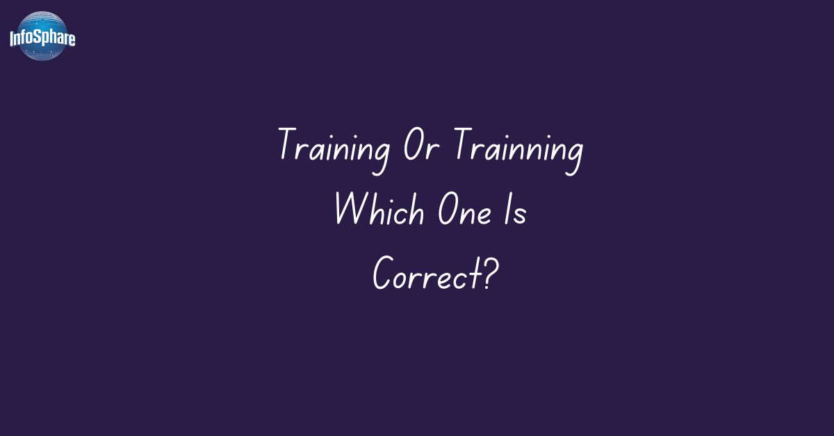 Training Or Trainning Which One Is Correct?