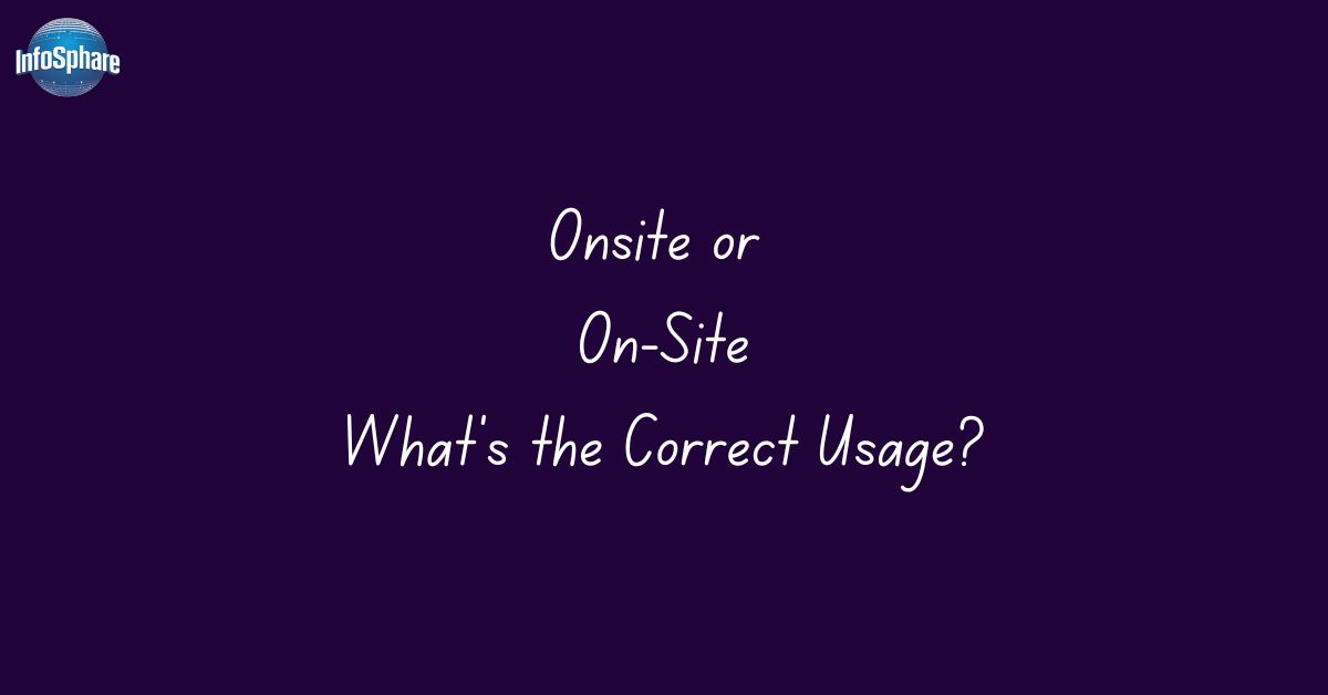 onsite-or-on-site-what-s-the-correct-usage