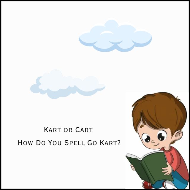 Kart or Cart: How Do You Spell Go Kart?