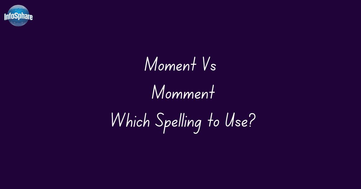 moment-vs-momment-which-spelling-to-use