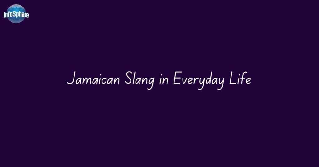 Jamaican Slang in Everyday Life