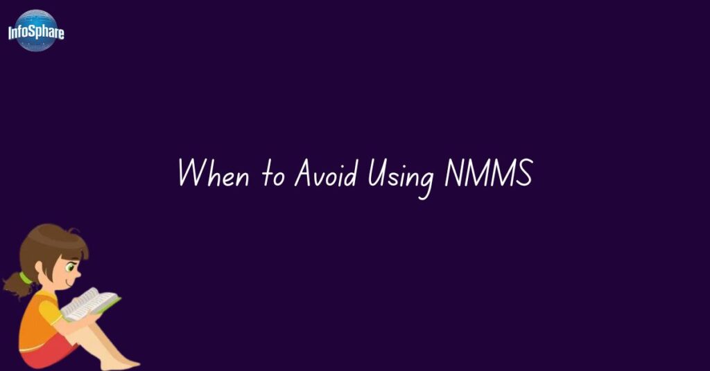 When to Avoid Using NMMS