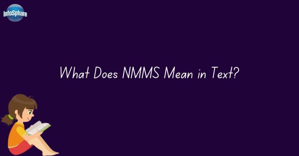 What Does NMMS Mean in Text?