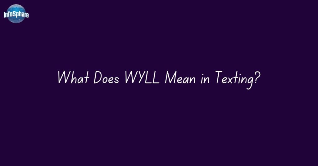 What Does WYLL Mean in Texting?