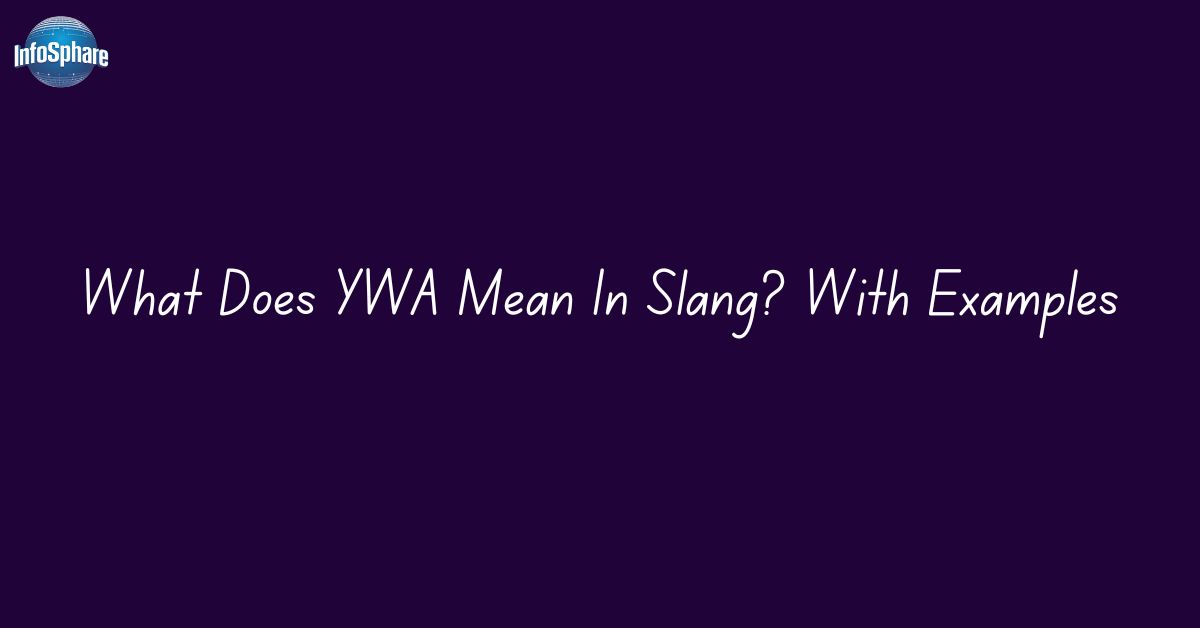 What Does YWA Mean In Slang? With Examples