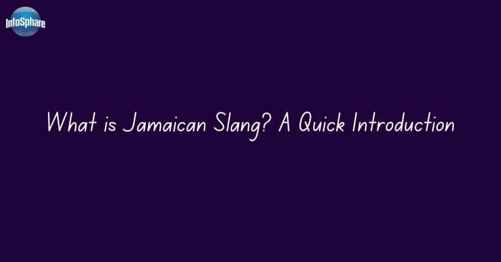 What is Jamaican Slang? A Quick Introduction