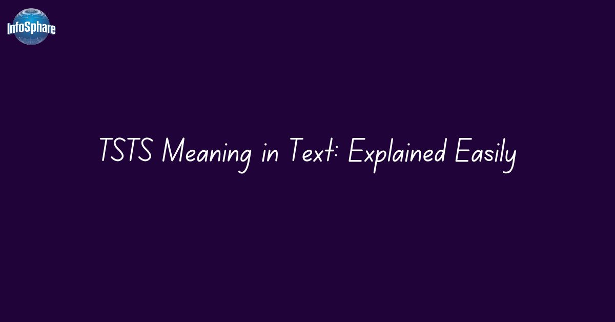 TSTS Meaning in Text: Explained Easily