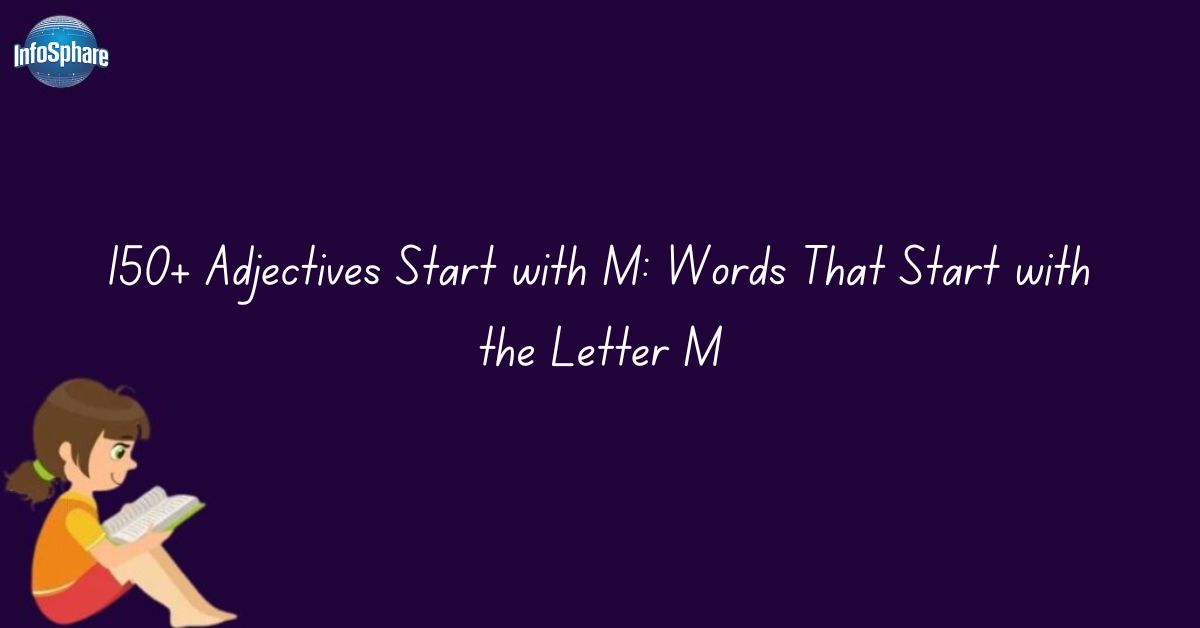 150+ Adjectives Start with M: Words That Start with the Letter M