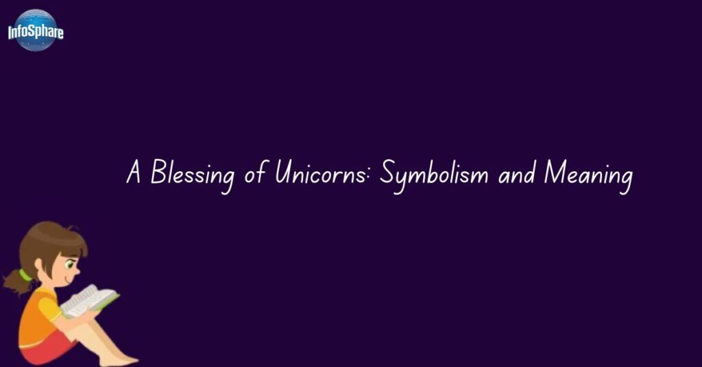 A Blessing of Unicorns: Symbolism and Meaning