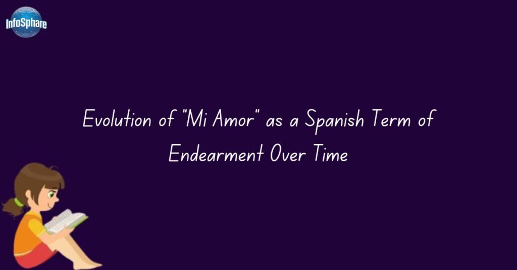 Evolution of “Mi Amor” as a Spanish Term of Endearment Over Time