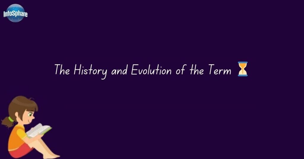 The History and Evolution of the Term ⏳