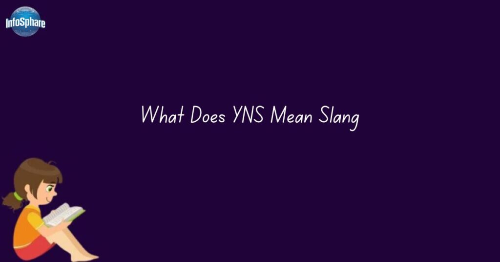 What Does YNS Mean Slang