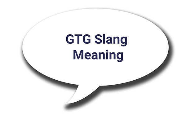 GTG Meaning in Text