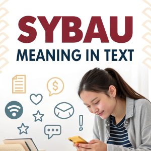 SYBAU Meaning in Text: What It Means - Info Sphare