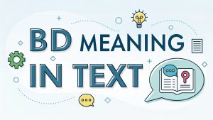 BD Meaning in Text