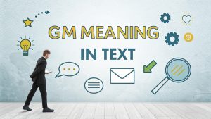 GM Meaning in Text