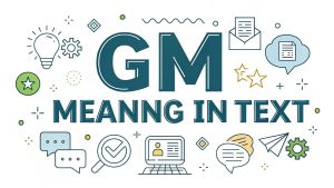GM Meaning in Text