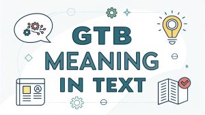 GTB Meaning in Text