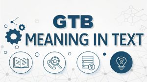 GTB Meaning in Text