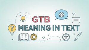 GTB Meaning in Text