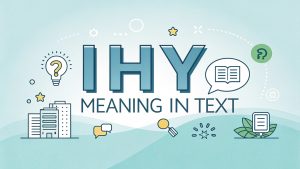 IHY Meaning in Text