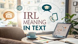 IRL Meaning in Text
