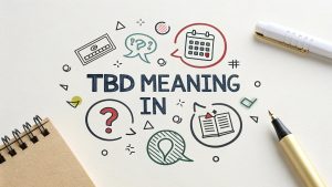 TBD Meaning in text